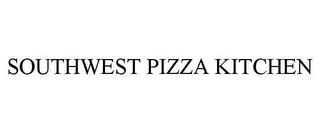 SOUTHWEST PIZZA KITCHEN trademark