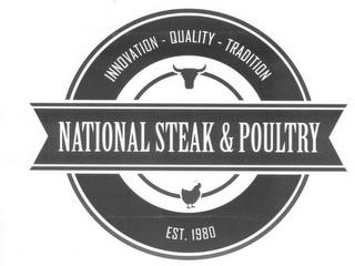 NATIONAL STEAK & POULTRY INNOVATION-QUALITY-TRADITION trademark