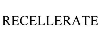 RECELLERATE trademark