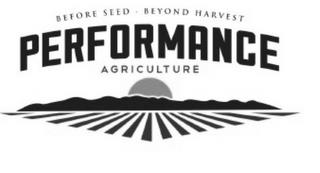 BEFORE SEED BEYOND HARVEST PERFORMANCE AGRICULTURE trademark