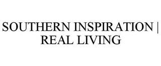 SOUTHERN INSPIRATION | REAL LIVING trademark