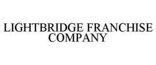 LIGHTBRIDGE FRANCHISE COMPANY trademark