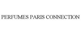 PERFUMES PARIS CONNECTION trademark