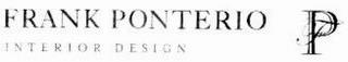 FRANK PONTERIO INTERIOR DESIGN trademark