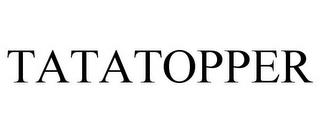 TATATOPPER trademark