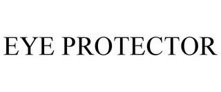 EYE PROTECTOR trademark