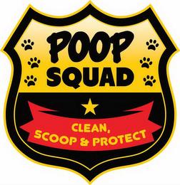 POOP SQUAD CLEAN, SCOOP & PROTECT trademark