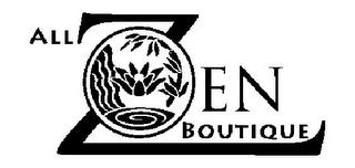 ALL ZEN BOUTIQUE trademark