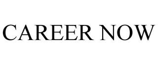 CAREER NOW trademark