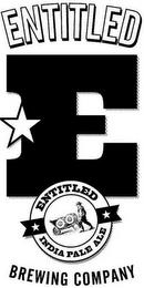 ENTITLED E ENTITLED INDIA PALE ALE BREWING COMPANY trademark