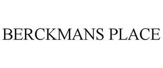 BERCKMANS PLACE trademark