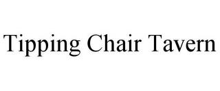 TIPPING CHAIR TAVERN trademark