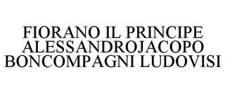 FIORANO IL PRINCIPE ALESSANDROJACOPO BONCOMPAGNI LUDOVISI trademark