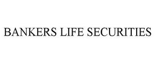 BANKERS LIFE SECURITIES trademark