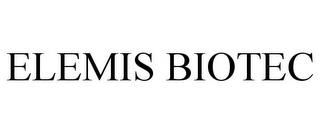 ELEMIS BIOTEC trademark