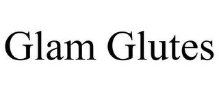 GLAM GLUTES trademark