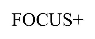 FOCUS+ trademark