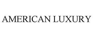 AMERICAN LUXURY trademark