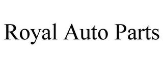 ROYAL AUTO PARTS trademark