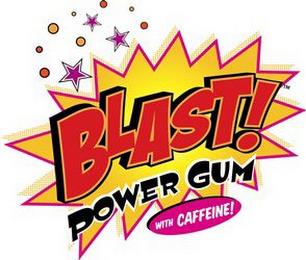 BLAST! POWER GUM WITH CAFFEINE! trademark