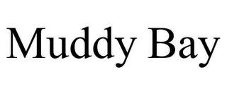 MUDDY BAY trademark