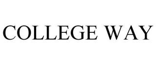 COLLEGE WAY trademark