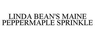 LINDA BEAN'S MAINE PEPPERMAPLE SPRINKLE trademark