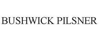 BUSHWICK PILSNER trademark