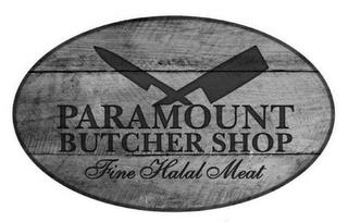 PARAMOUNT BUTCHER SHOP FINE HALAL MEAT trademark