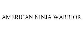 AMERICAN NINJA WARRIOR trademark