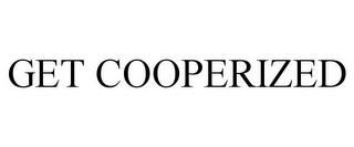 GET COOPERIZED trademark