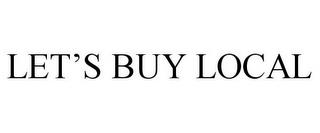 LET'S BUY LOCAL trademark