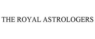 THE ROYAL ASTROLOGERS trademark