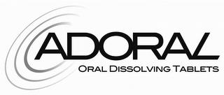 ADORAL ORAL DISSOLVING TABLETS trademark