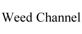 WEED CHANNEL trademark