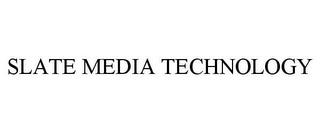 SLATE MEDIA TECHNOLOGY trademark