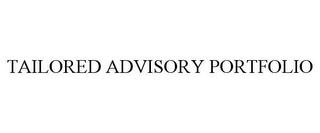 TAILORED ADVISORY PORTFOLIO trademark