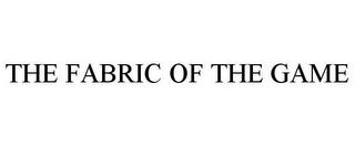 FABRIC OF THE GAME trademark