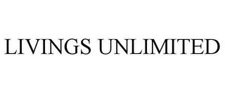 LIVINGS UNLIMITED trademark