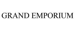 GRAND EMPORIUM trademark