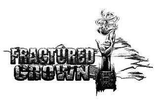 FRACTURED CROWN trademark