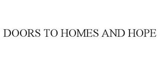 DOORS TO HOMES AND HOPE trademark