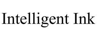 INTELLIGENT INK trademark