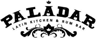 PALADAR LATIN KITCHEN & RUM BAR trademark