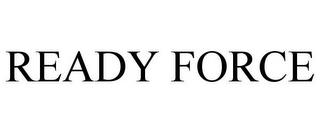 READY FORCE trademark