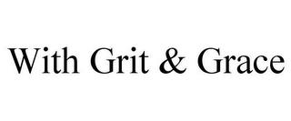 WITH GRIT & GRACE trademark