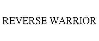 REVERSE WARRIOR trademark