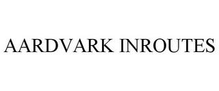 AARDVARK INROUTES trademark