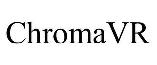 CHROMAVR trademark