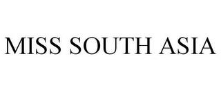 MISS SOUTH ASIA trademark